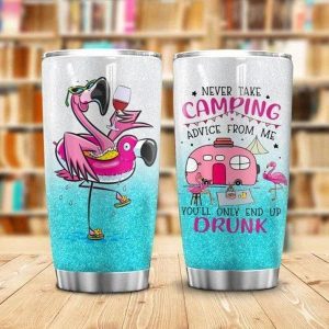 Never Take Advice From Me Camping Tumbler